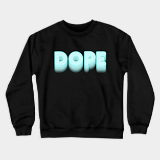 DOPE Crewneck Sweatshirt